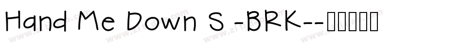 Hand Me Down S -BRK-字体转换